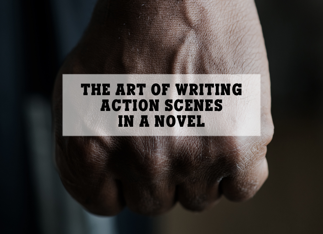 The Art of Writing Action Scenes in a Novel - Paul Shemella